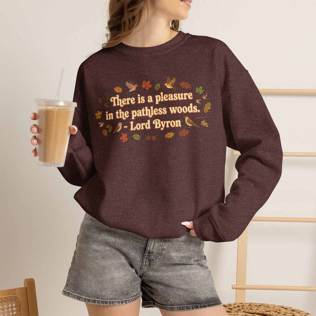 "There is a pleasure in the pathless woods" Fall Leaves Birds Lord Byron Quote Crewneck Sweatshirt