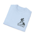 "Life Is Better On The Trail" T-Shirt