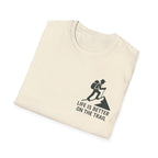 "Life Is Better On The Trail" T-Shirt
